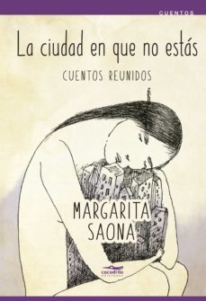 la ciudad en que no estás (ebook)-margarita saona-9786124699993