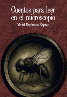 cuentos para leer en el microscopio (ebook)-yesid alexis espinosa zapata-9786287751293