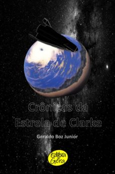 cronicas da estrela de clarke (ebook)-geraldo boz junior-9786500844993