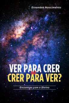 ver para crer ou crer para ver? (ebook)-ernandes nascimento-9786501153193