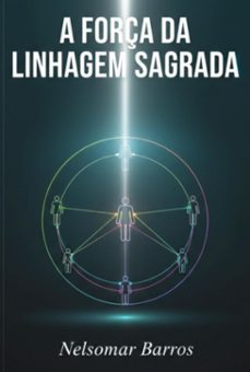 a força da linhagem sagrada: constelaço e as raizes abraamicas (ebook)-nelsomar barros-9786501857893