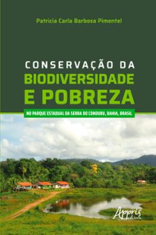 conservaço da biodiversidade e pobreza no parque estadual da serra do conduru, bahia, brasil (ebook)-patricia carla barbosa-9786525025193