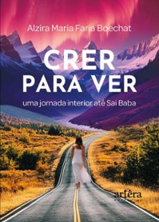 crer para ver: uma jornada interior ate sai baba (ebook)-alzira maria faria boechat-9786525084893