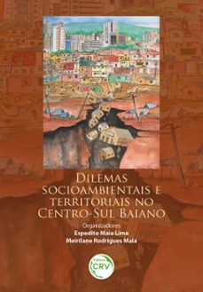 dilemas socioambientais e territoriais no centro-sul baiano (ebook)-9786525121093
