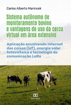 sistema autonomo de monitoramento bovino e vantagens do uso da cerca virtual em area extensiva (ebook)-carlos alberto marincek-9786525268293
