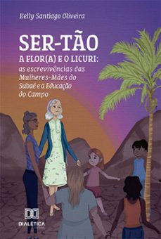 ser-to: a flor(a) e o licuri (ebook)-kelly santiago oliveira-9786525286693