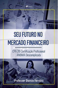 seu futuro no mercado financeiro (ebook)-professor diercio ferreira-9786525428093