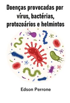 doenças provocadas por virus, bacterias, protozoarios e vermes (ebook)-edson perrone-9786526621493