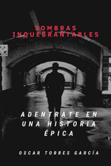 sombras inquebrantables (ebook)-oscar torres garcia-9786526630693