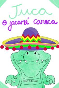 juca, o jacare careca (ebook)-emily p. s. leal-9786526633793