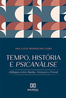 tempo, historia e psicanalise (ebook)-ana lucia mandacaru lobo-9786527015093