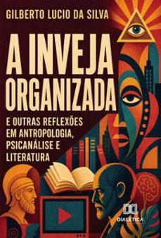a inveja organizada-gilberto lucio da silva-9786528804993