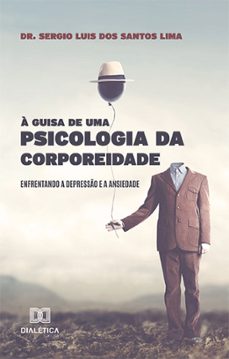 a guisa de uma psicologia da corporeidade (ebook)-sergio luis dos santos lima-9786553554993
