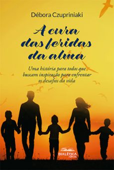 a cura das feridas da alma (ebook)-debora czupriniaki-9786553555693