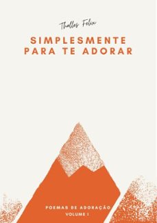 simplesmente para te adorar (ebook)-thalles felix-9786553916593