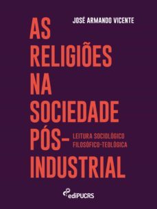 as religies na sociedade pos-industrial: leituras sociologico-filosofico-teologica (ebook)-jose armando vicente-9786556232393