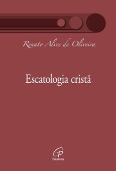 escatologia crist (ebook)-renato alves de oliveira-9786558083993