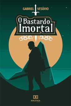 o bastardo imortal (ebook)-gabriel vesúvio-9786558777793