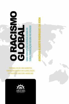 o racismo global (ebook)-arménio alberto rodrigues da roda-9786559291793