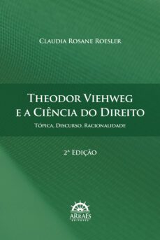 theodor viehweg e a ciencia do direito (ebook)-claudia rosane roesler-9786559292493