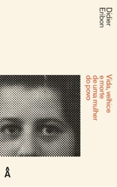 vida, velhice e morte de uma mulher do povo (ebook)-didier eribon-9786559981793