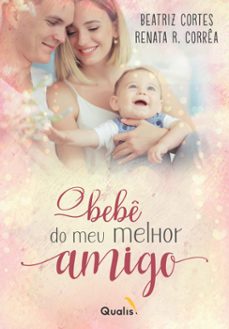 o bebê do meu melhor amigo (ebook)-beatriz cortes-renata r. corrêa-9786587383293