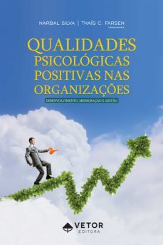 qualidades psicologicas positivas nas organizaçes (ebook)-narbal silva-thais cristine farsen-9786589914693