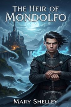 the heir of mondolfo (ebook)-mary shelley-9786726561193