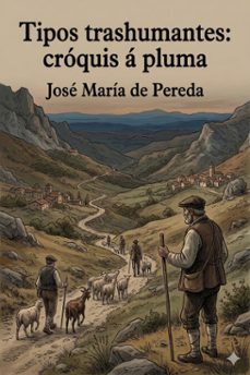 tipos trashumantes: croquis a pluma (ebook)-josé maría de pereda-9786726566693