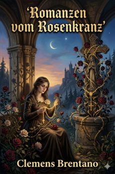 romanzen vom rosenkranz (ebook)-clemens brentano-9786726568093