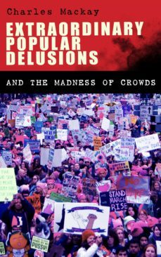 extraordinary popular delusions and the madness of crowds (ebook)-charles mackay-9788026879893