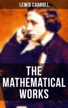 the mathematical works of lewis carroll (ebook)-9788027218493