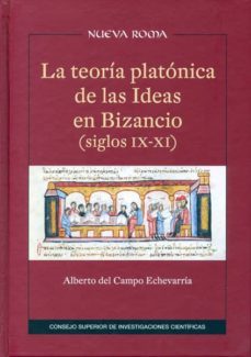 la teoria platonica de las ideas en bizancio (siglos ix-xi)-alberto del campo echevarria-9788400095093