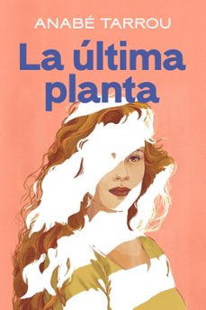 la ultima planta-anabé tarrou-9788401024993