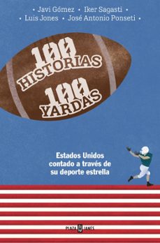 100 historias. 100 yardas-jose antonio ponseti-9788401030093