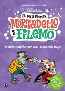 el meu primer mortadel·lo i filemo - monstres d'estar per casa... quina gracia!-francisco ibañez-9788402430793