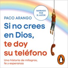 si no crees en dios, te doy su telefono (audiolibro)-paco arango-9788403526693