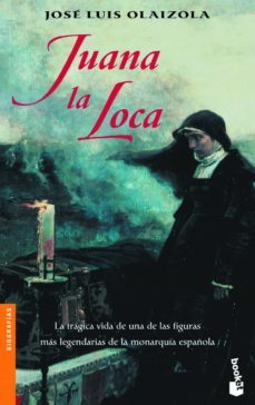 juana la loca-jose luis olaizola sarria-9788408075493