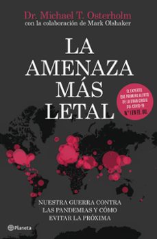 la amenaza mas letal: nuestra guerra contra las pandemias y como evitar la proxima-9788408231493