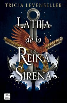 La Figlia della Regina delle Sirene by Tricia Levenseller