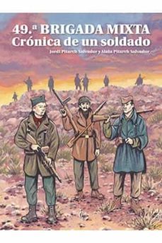 49ª brigada mixta: cronica de un soldado-jordi pitarch salvador-alain pitarch salvador-9788409331093