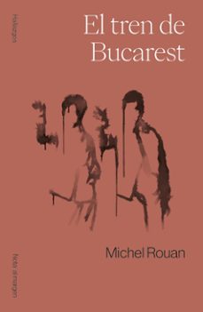 el tren de bucarest-michel rouan-9788409705993