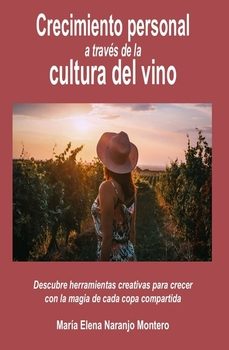 crecimiento personal a traves de la cultura del vino-maria elena naranjo montero-9788409711093