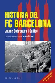 historia del fc barcelona. nueva edicion 125 años-jaume sobreques i callico-9788410043893