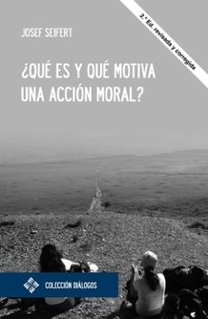 ¿que es y que motiva una accion moral? (ebook)-josef seifert-9788410083493
