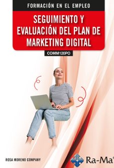 (comm120po) seguimiento y evaluacion del plan de marketing digita l-rosa maria moreno company-9788410181793