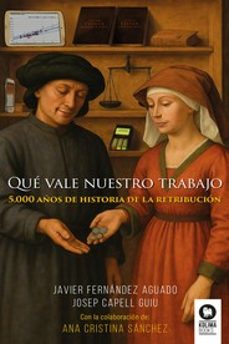 que vale nuestro trabajo-javier fernandez aguado-josep capell guiu-9788410209893