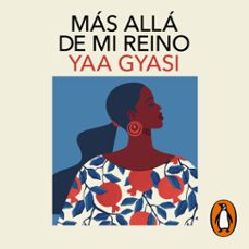 mas alla de mi reino (audiolibro)-yaa gyasi-9788410340893