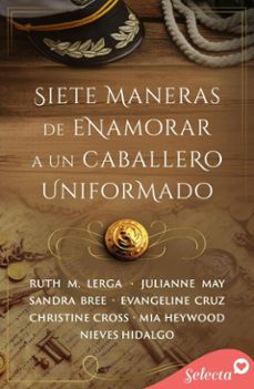 siete maneras de enamorar a un caballero uniformado (ebook)-christine cross-ruth m. lerga-julianne may-9788410441293