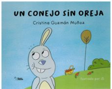 un conejo sin orejas-cristina guzman muñoz-9788410600393